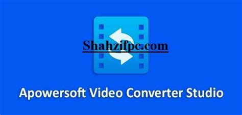 Apowersoft Video Converter Studio 4.8.4.25 with Crack