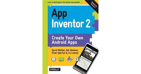 Full Download App Inventor 2 Create Your Own Android Apps By David Wolber