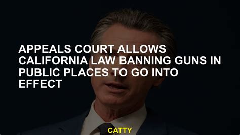 Appeals court allows California law to go into effect, restricting concealed carry in public places
