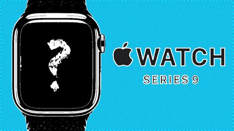 Apple Watch Series 9 rumours: What