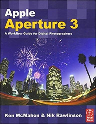 Apple aperture 3 a workflow guide for digital photographers. - Isuzu trooper 93 94 1995 1996 1997 workshop manual download.
