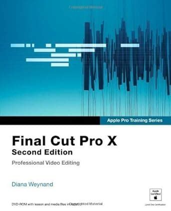Download Apple Pro Training Series Final Cut Pro X By Diana Weynand