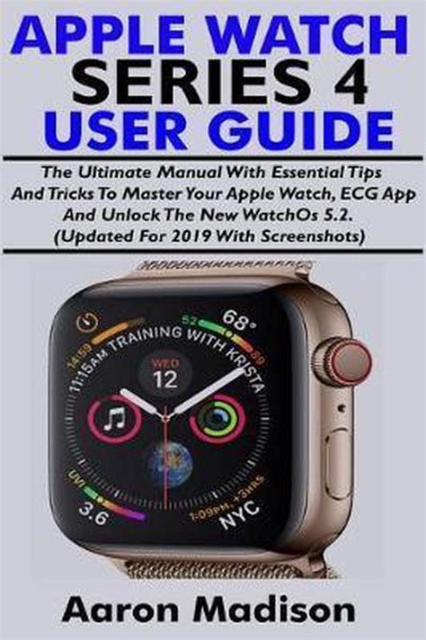Read Apple Watch Series 4 User Guide For Beginners  Seniors The New Complete User Manual To Master The Apple Watch Series 4 Including Tips And Tricks To Operate Watchos 6 Smartwatch Setup By Aaron Madison