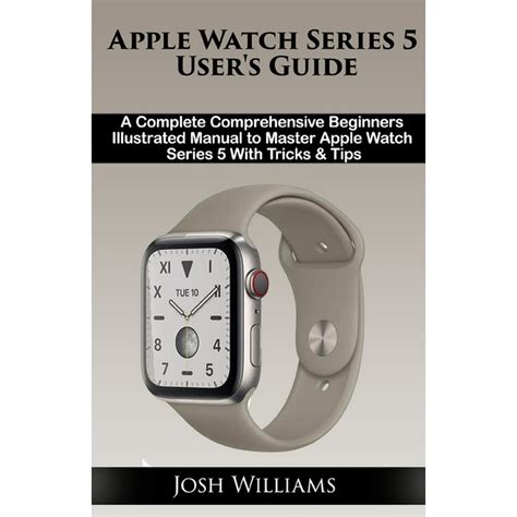 Full Download Apple Watch Series 5 User Guide A Comprehensive Guide With Cool Tips And Tricks To Master The New Apple Watch Series 5 By Sam O Collins