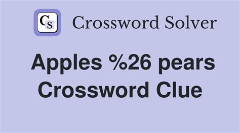 Apples and pears, botanically Crossword Clue