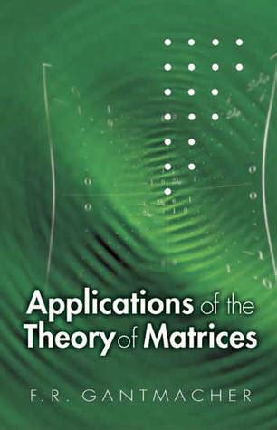 Download Applications Of The Theory Of Matrices By Felix R Gantmacher
