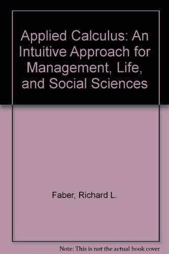 Applied Calculus An Intuitive Approach For Management Life Amp Social Sciences