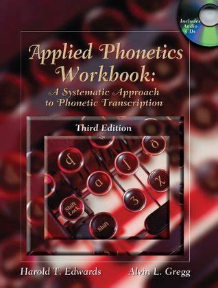 Applied Phonetics Workbook A Systematic Approach To Phonetic Transcription By Edwards 3rd Edition