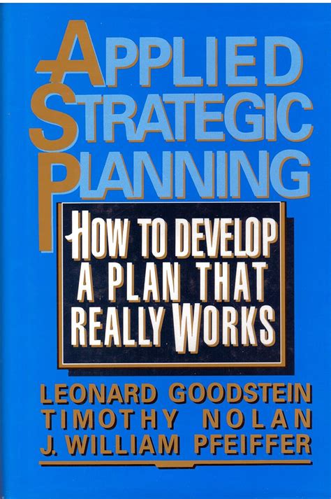 Applied Strategic Planning How To Develop A Plan That Really Works