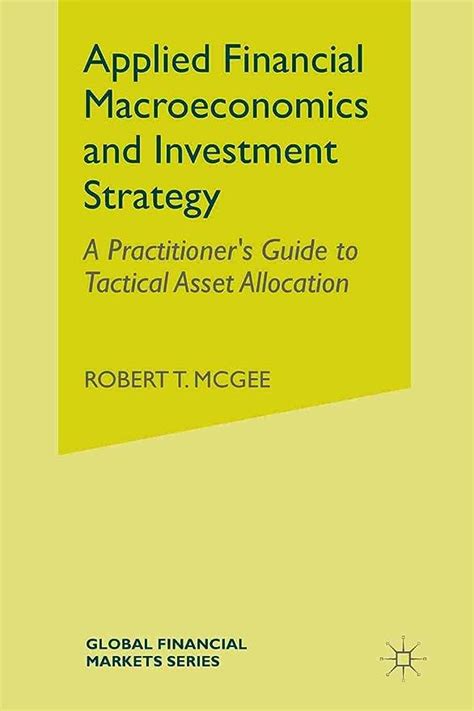 Applied financial macroeconomics and investment strategy a practitioner s guide to tactical asset allocation. - Exposure digital field guide by alan hess.