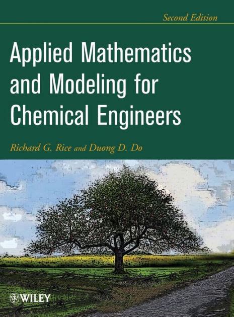 Full Download Applied Mathematics And Modeling For Chemical Engineers By Richard G Rice
