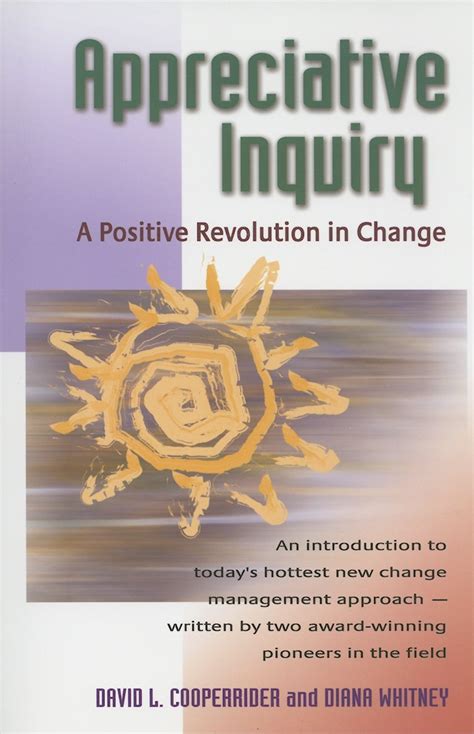 Read Appreciative Inquiry A Positive Revolution In Change By David L Cooperrider