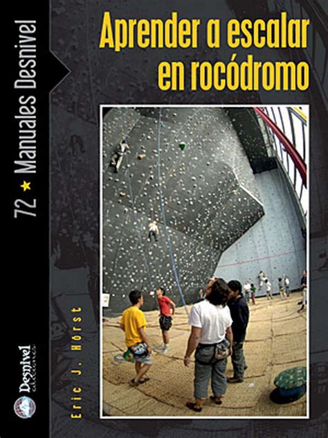 Aprender a escalar en rocodromo manuales desnivel. - S broverman study guide for soa exam fm book.