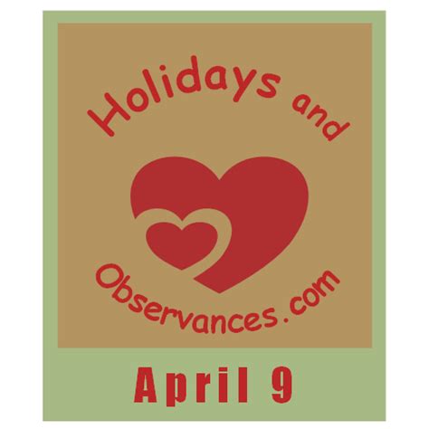 April 9 - Holidays and Observances