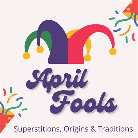 April Fools Day Superstitions, Origins & Traditions