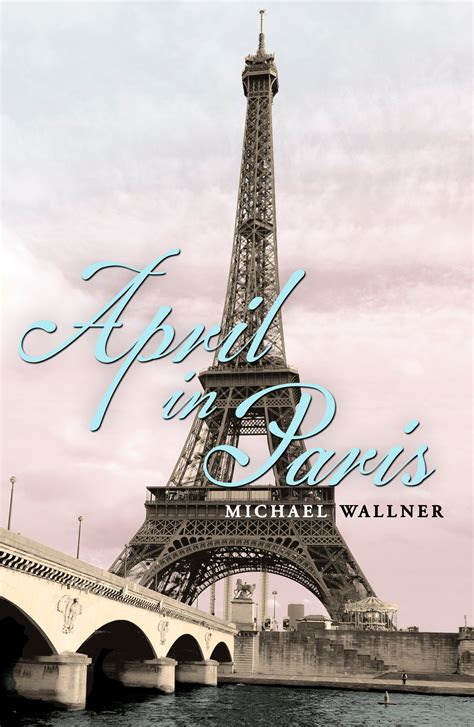 Full Download April In Paris By Michael Wallner