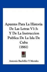 Apuntes para la historia de las letras y de la instrucción pública en la isla de cuba. - Chapter 26 reading guide the 1990s and new millennium.