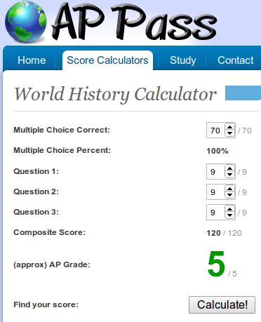 With our calculator, you get more than just a number; you get insights into your performance based on each section of the AP® World History exam, helping you grasp your strengths and areas for improvement. Our tool provides an adaptive analysis of your scores, offering detailed breakdowns. Whether you're aiming for the perfect 5 or ...