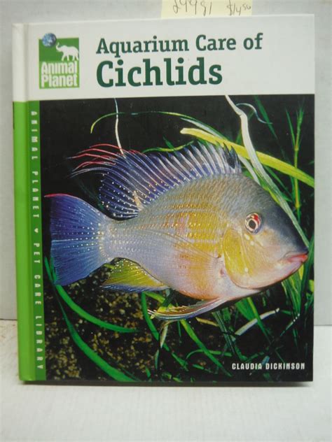 Full Download Aquarium Care Of Cichlids Animal Planet Pet Care Library By Claudia Dickinson
