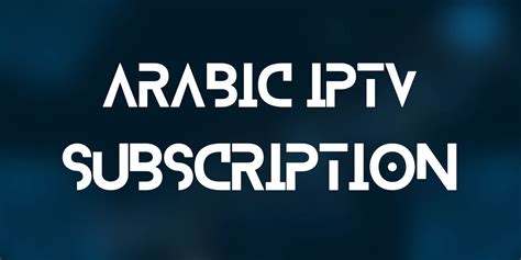 Arabic iptv channels subscription. .  This online tools is provided to write and searc...