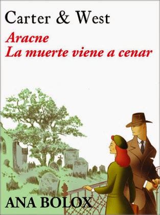Read Aracne Y La Muerte Viene A Cenar Carter  West 1 By Ana Bolox