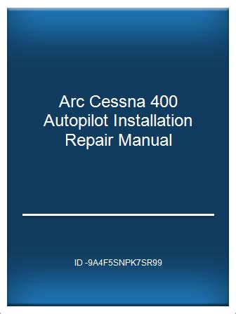 Arc cessna 400 autopilot installation repair manual. - Solutions manual houghton mifflin advanced mathematics.