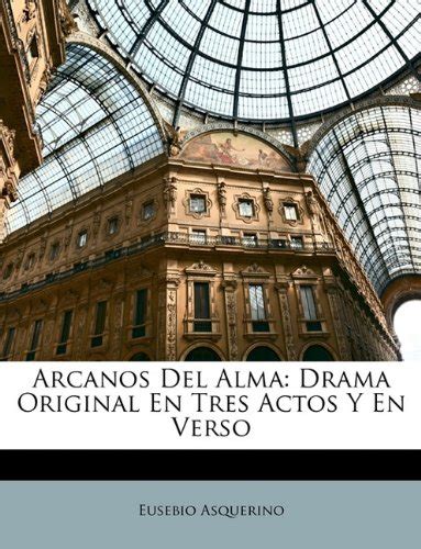 Arcanos del alma: drama original en tres actos y en verso. - A handbook of practicing anthropology by riall nolan.