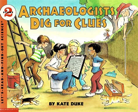 Read Online Archaeologists Dig For Clues By Kate Duke