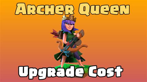 Archer queen upgrade cost. Things To Know About Archer queen upgrade cost. 