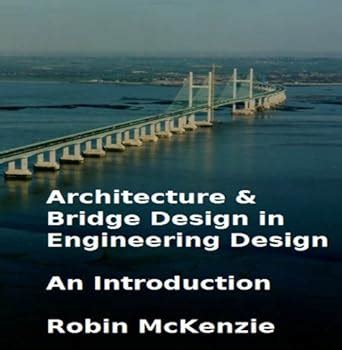 Full Download Architecture And Bridge Design In Engineering Design An Introduction By Robin Mckenzie