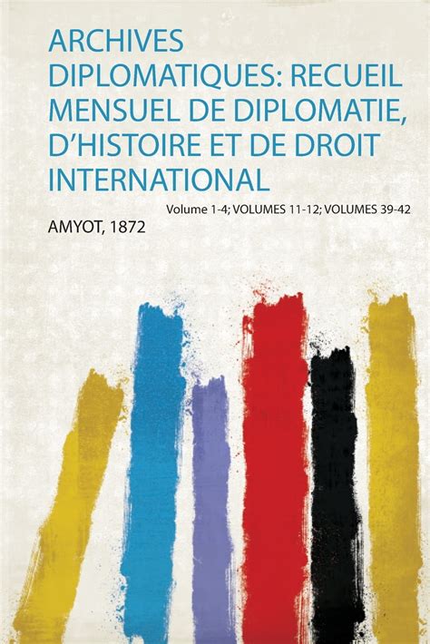 Archives diplomatiques: recueil mensuel de diplomatie, d'histoire et de droit international. - Guide to the historical geography of new spain.