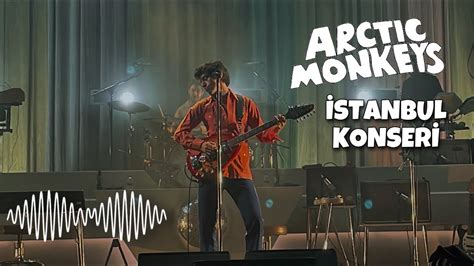 Arctic monkeys istanbul konseri