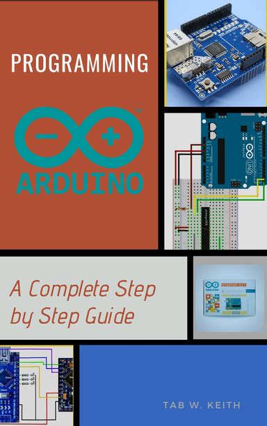 Arduino: A Complete Step by Step Guide