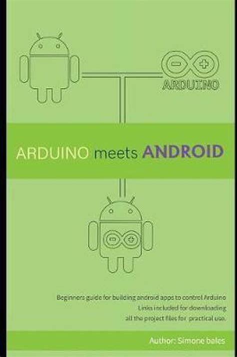 Arduino Meets Android: Create Android apps to control Arduino