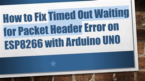 Arduino esp8266 timed out waiting for packet header.  May 8, 2022 · espto...