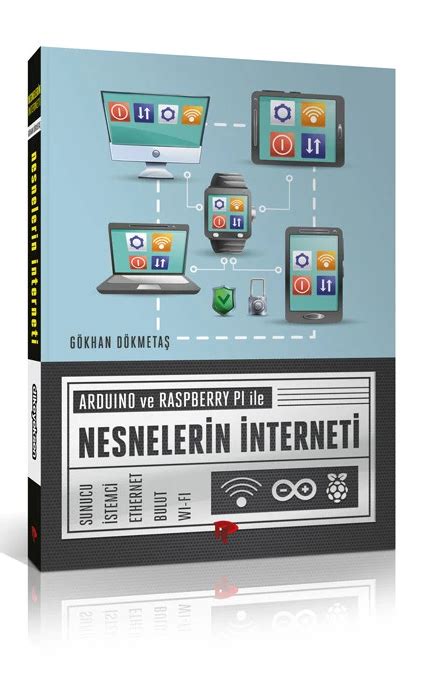 Arduino ve Raspberry PI ile Nesnelerin İnterneti Pdf indir.