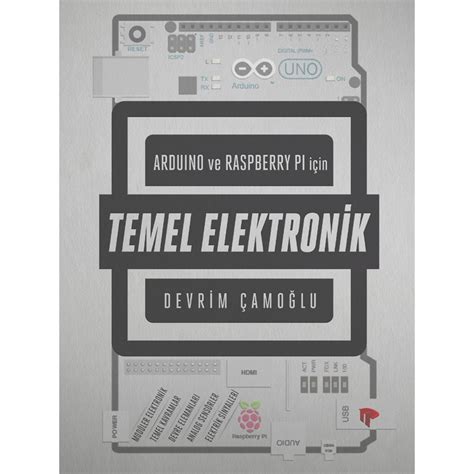 Arduino ve Raspberry Pi için Temel Elektronik Kitabı Devrim . 