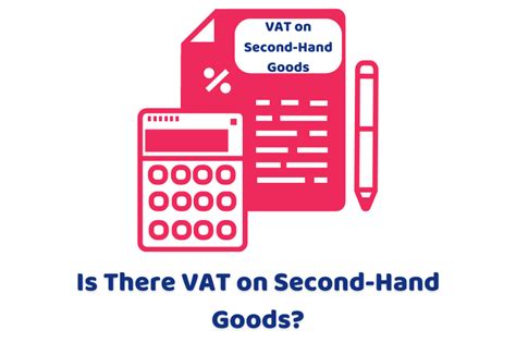 Are Second hand or used goods subject to VAT