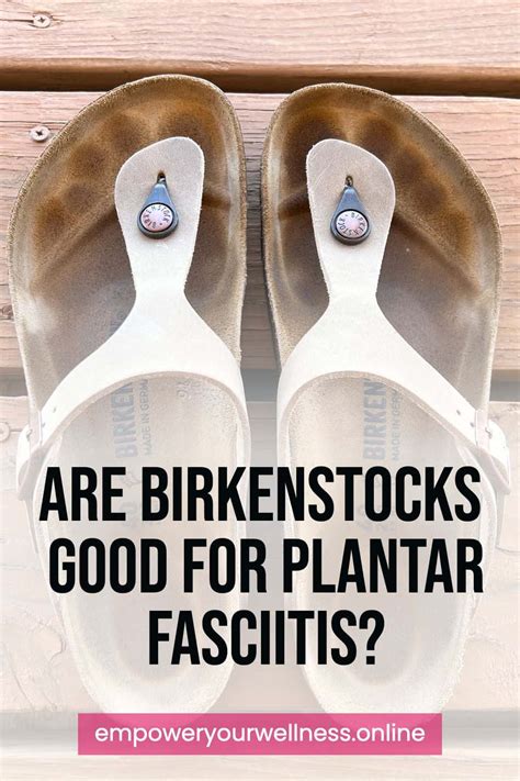 Are birkenstocks good for plantar fasciitis. Plantar fasciitis is irritation and swelling of the thick tissue on the bottom of your foot. The tissue is called plantar fascia. It connects your heel bone to your toes, creating the arch of your foot. Plantar fasciitis occurs when you overstretch or overuse this thick band of tissue. It can be painful and make it hard to walk. 