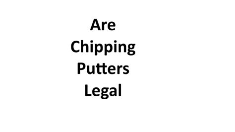 Are chipping putters legal? - TimesMojo