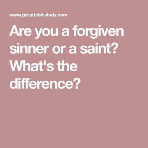 Are you a forgiven sinner or a saint? What