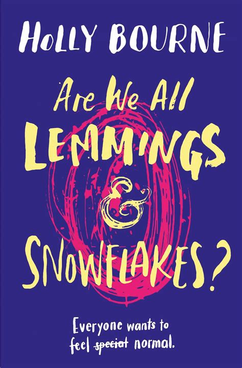 Read Are We All Lemmings And Snowflakes By Holly Bourne