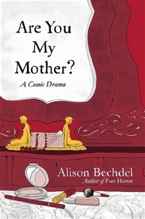 Read Are You My Mother A Comic Drama By Alison Bechdel