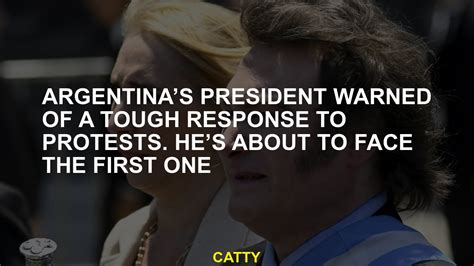 Argentina’s president warned of a tough response to protests. He’s about to face the first one