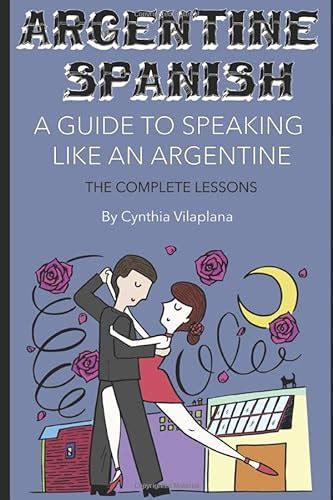 Argentine spanish a guide to speaking like an argentine beginner. - Le cardinal fesch et l'art de son temps.