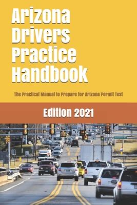 Read Arizona Drivers Practice Handbook The Manual To Prepare For Arizona Permit Test  More Than 300 Questions And Answers By Learner Editions