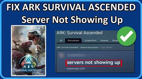 Ark ascended unofficial server not showing up.  I doublechecked to mak...