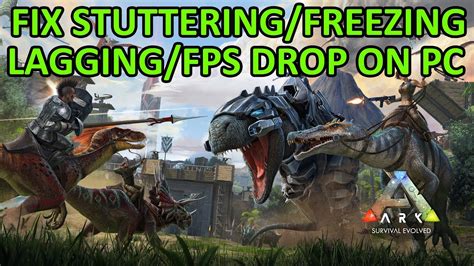 Ark stuttering fix 2019.  It&rsquo;s quite unfortunate that some ARK Surviva...
