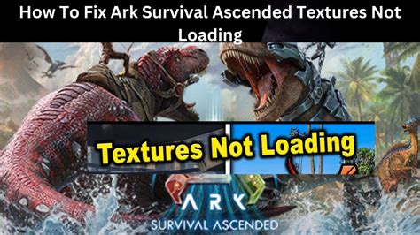 Ark textures not loading properly.  Weird thing is in single player they all load u...