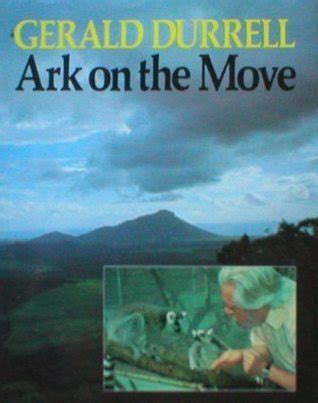 Read Online Ark On The Move By Gerald Durrell